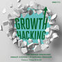 Growth Hacking: Jak pomaga pozyskiwa nowych klientw i utrzymywa obecnych