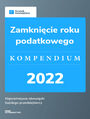 Zamknicie roku podatkowego - kompendium 2022