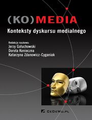 (KO)media. Konteksty dyskursu medialnego