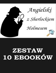 10 EBOOKW: ANGIELSKI Z SHERLOCKIEM HOLMESEM. Detektywistyczny kurs jzykowy