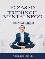 10 zasad treningu mentalnego