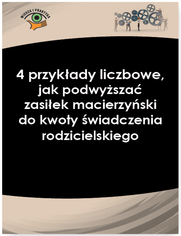 4 przykady liczbowe,  jak podwysza zasiek macierzyski do kwoty wiadczenia rodzicielskiego