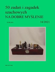 50 zada i zagadek szachowych NA DOBRE MYLENIE 34/2021