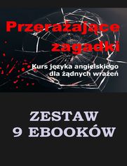 9 EBOOKW: Przeraajce zagadki. Kurs jzyka angielskiego dla dnych wrae