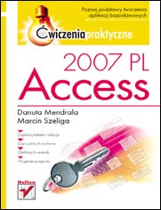 Access 2007 PL. �wiczenia praktyczne
