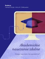 Akademickie nauczanie zdalne. Czego nauczya nas pandemia?