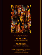 Alastor, czyli duch samotnoci. Alastor, or The Spirit of Solitude