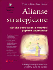 Alianse strategiczne. Sztuka zdobywania korzyci poprzez wspprac