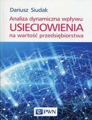 Analiza dynamiczna wpywu usieciowienia na warto przedsibiorstwa