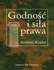 Andrzej Kojder, Godno i sia prawa. Szkice socjologicznoprawne