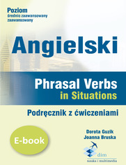 Angielski. Phrasal verbs in Situations. Podrcznik z wiczeniami