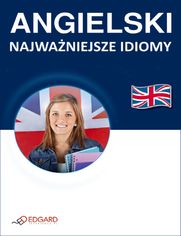 Angielski Najwaniejsze idiomy