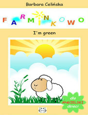 Angielski dla dzieci. Farminkowo. I'm green