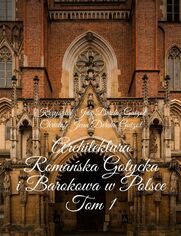 Architektura Romaska Gotycka iBarokowa wPolsce