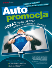 Autopromocja. Poka, na co Ci sta - szefowi, podwadnym i klientom