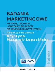 Badania marketingowe. Rozdzia 1. Przedmiot i etapy bada marketingowych