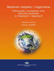 Badania miejskie i regionalne. Potencjay rozwojowe oraz kierunki przemian w miastach i regionach