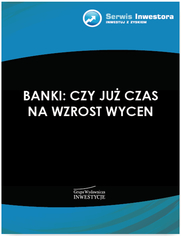 Banki: czy ju czas na wzrost wycen