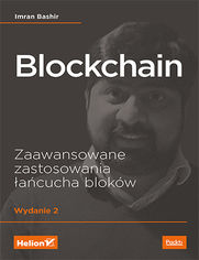Blockchain. Zaawansowane zastosowania acucha blokw. Wydanie II