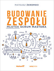 Budowanie zespou. Motek Scrum Mastera