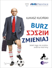 Burz Niszcz Zmieniaj. Jeeli tego nie zrobisz, zrobi to kto inny