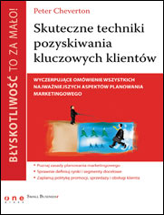 Byskotliwo to za mao! Skuteczne techniki pozyskiwania kluczowych klientw