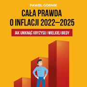 Caa prawda o inflacji 2022-2025. Jak unikn kryzysu i wielkiej biedy