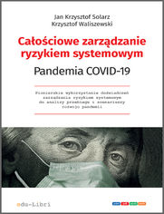 Caociowe zarzdzanie ryzykiem systemowym. Pandemia COVID-19