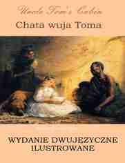 Chata wuja Toma. Wydanie dwujzyczne ilustrowane