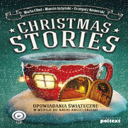 Christmas Stories. Opowiadania witeczne w wersji do nauki angielskiego