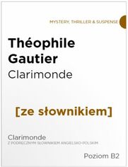Clarimonde z podrcznym sownikiem angielsko-polskim. Poziom B2