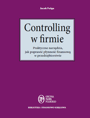 Controlling w firmie. Praktyczne narzdzia, jak poprawi pynno finansow w przedsibiorstwie