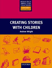 Creating Stories With Children - Resource Books for Teachers