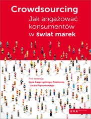 Crowdsourcing. Jak angaowa konsumentw w wiat marek 