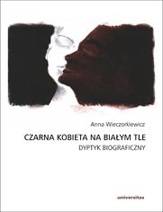 Czarna kobieta na biaym tle. Dyptyk biograficzny