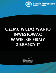 Czemu wci warto inwestowa w wielkie firmy z brany IT