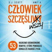 Czowiek szczliwszy. 53 naukowo udowodnione nawyki, ktre pomagaj odnale rado ycia