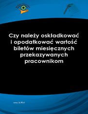 Czy naley oskadkowa i opodatkowa warto biletw miesicznych przekazywanych pracownikom