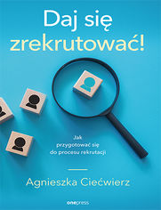 Daj si zrekrutowa! Wszystko, co powiniene wiedzie o rozmowie kwalifikacyjnej i nie tylko
