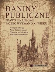 Daniny publiczne. Prawo finansowe wobec wyzwa XXI wieku