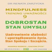 Dobrostan. Stan Umysu. Mindfulness - technika uwanoci. Cz. 9