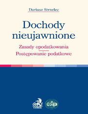 Dochody nieujawnione Zasady opodatkowania Postpowanie podatkowe