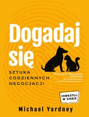 Dogadaj si. Sztuka codziennych negocjacji