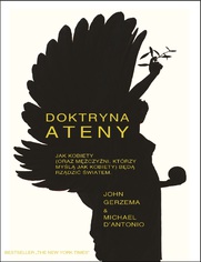 Doktryna Ateny. Jak kobiety (oraz mczyni, ktrzy myl jak kobiety) bd rzdzi wiatem