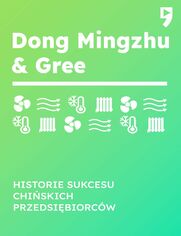 Dong Mingzhu & Gree. Biznesowa i yciowa biografia