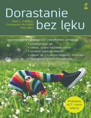 Dorastanie bez lku. wiczenia oparte na terapii ACT i mindfulness