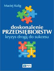 Doskonalenie przedsibiorstw. Kryzys drog do sukcesu