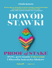 Dowd stawki. Proof of stake (PoS), powstanie Ethereum i filozofia acucha blokw