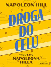 Droga do celu wed�ug Napoleona Hilla