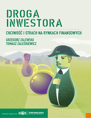 Droga inwestora. Chciwo i strach na rynkach finansowych